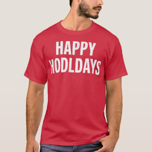 Happy Hodldays Cryptocurrency Bitcoin Hodl T-Shirt