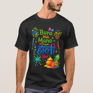 Happy holi festival india colours bura na mano hol T-Shirt