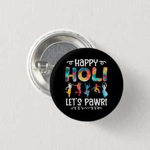 Happy Holi Let's Pawri Hindu Holi Festival Gifts 3 Cm Round Badge