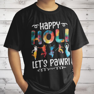 Happy Holi Let's Pawri Hindu Holi Festival Gifts T-Shirt