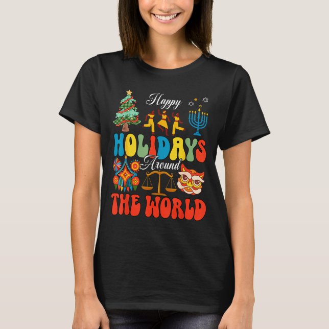 Happy Holidays Around World Christmas Hanukkah Diw T-Shirt (Front)