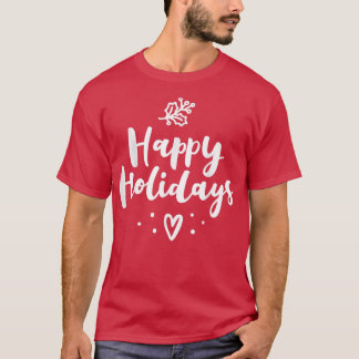 Happy Holidays Christmas and New Years  T-Shirt