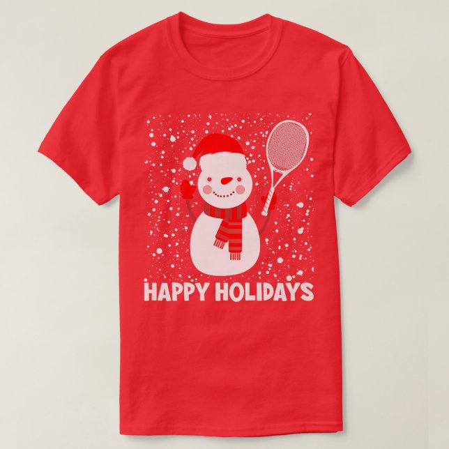 Happy Holidays Christmas Tennis Snowman Xmas Tenni T-Shirt (Design Front)