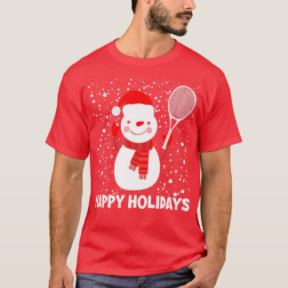 Happy Holidays Christmas Tennis Snowman Xmas Tenni T-Shirt