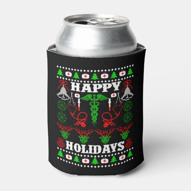 happy holidays funny ugly christmas nurse nursing can cooler (Can Front)