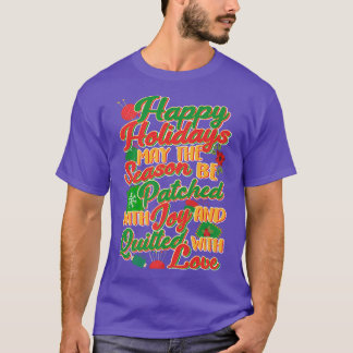 Happy Holidays May The Season Be Patched With Joy  T-Shirt