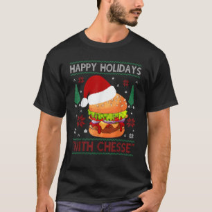 Happy Holidays With Cheese    Burger Costume Burge T-Shirt