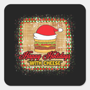 Happy Holidays With Cheese Christmas Cheese Burger Square Sticker