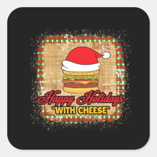 Happy Holidays With Cheese Christmas Cheese Burger Square Sticker