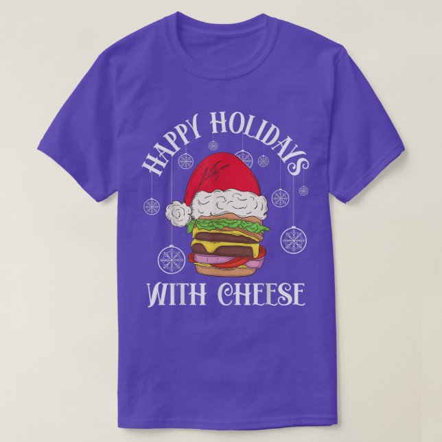 Happy Holidays with Cheese Christmas cheeseburger  T-Shirt (Design Front)