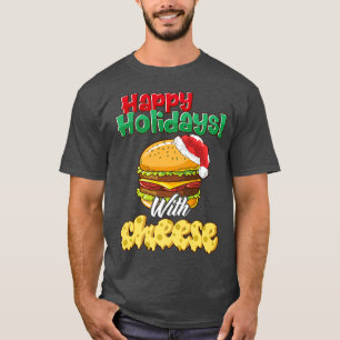 Happy Holidays with Cheese Christmas cheeseburger T-Shirt