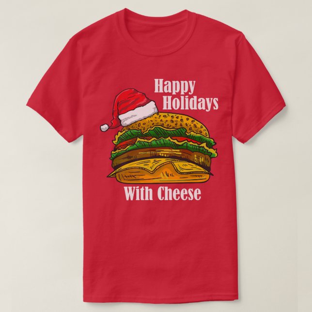 Happy Holidays With Cheese Christmas Foodie Cheese T-Shirt (Design Front)