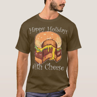 Happy Holidays With Cheese Christmas Foodie Cheese T-Shirt