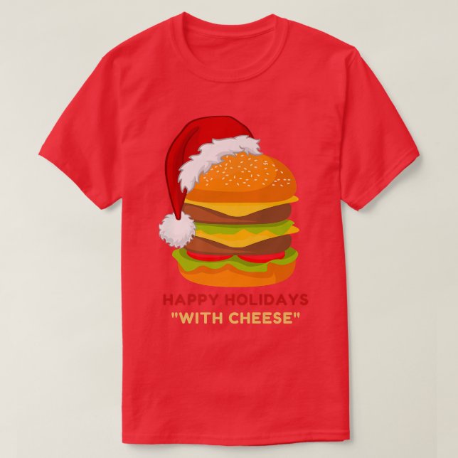 Happy Holidays with Cheese Funny Christmas  T-Shirt (Design Front)