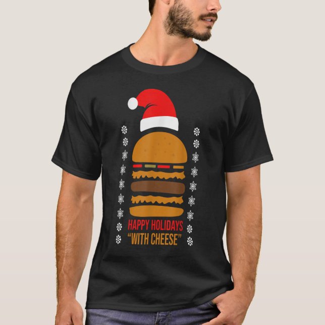 Happy Holidays with Cheese Xmas Cheeseburger Hambu T-Shirt (Front)
