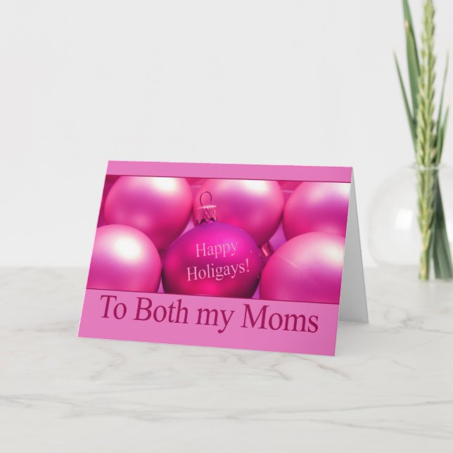 Happy Holigays Both my Moms  Christmas Card (Front)