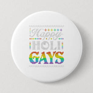 Happy Holigays Rainbow Gay LGBT Ugly 7.5 Cm Round Badge