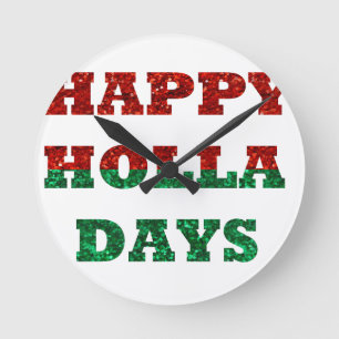 happy holla days round clock