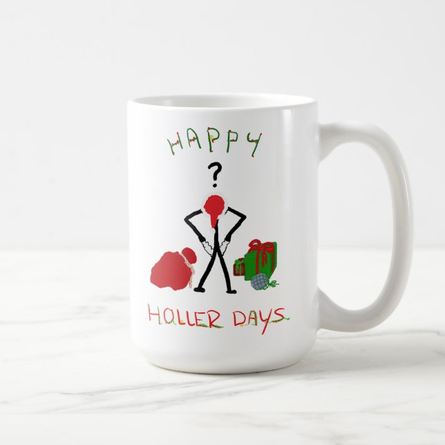 Happy Hollerdays 2 - broke for Christmas. Coffee Mug (Right)