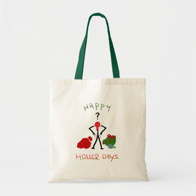 Happy Hollerdays 2 - broke for Christmas. Tote Bag (Front)