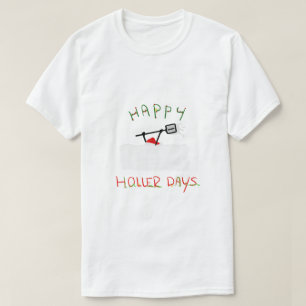 Happy Hollerdays 5 - shoveling snow. T-Shirt