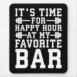Happy Hour At My Favorite Bar - Gym Inspirational Mouse Mat