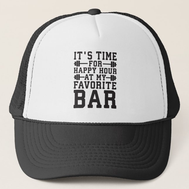 Happy Hour At My Favourite Bar - Gym Inspirational Trucker Hat (Front)