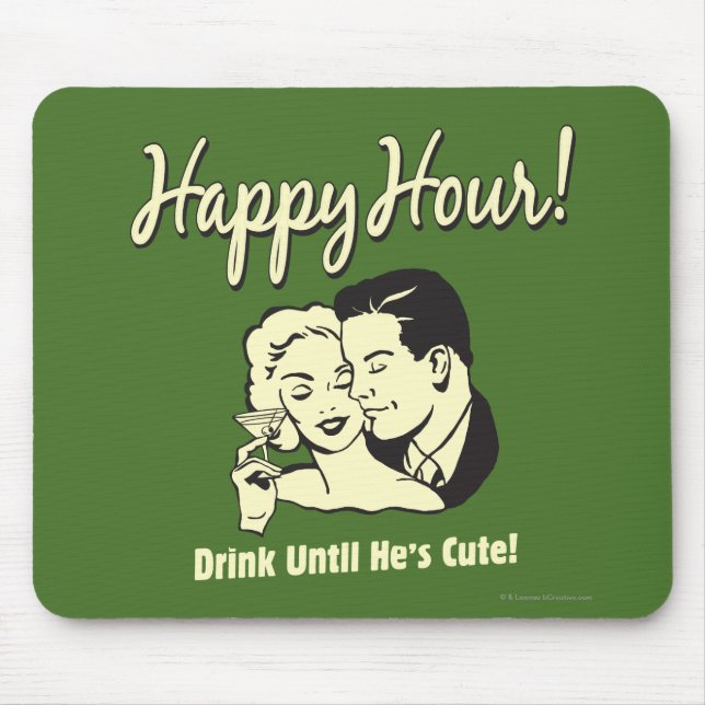 Happy Hour: Drink Until He's Cute Mouse Mat (Front)