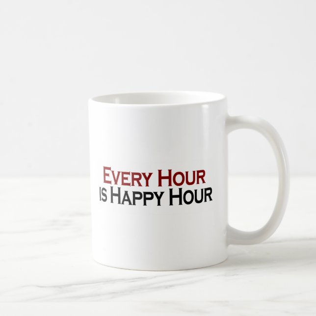 Happy Hour Every Hour Coffee Mug (Right)
