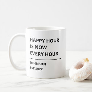 Happy Hour Is Now Every Hour Funny Retirement Coffee Mug