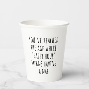 “Happy Hour” Means Nap Time – Funny Retirement Paper Cups