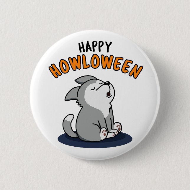 Happy Howloween Funny Puppy Dog Pun 6 Cm Round Badge (Front)