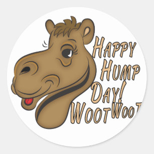 Happy Hump Day Woot Woot Classic Round Sticker