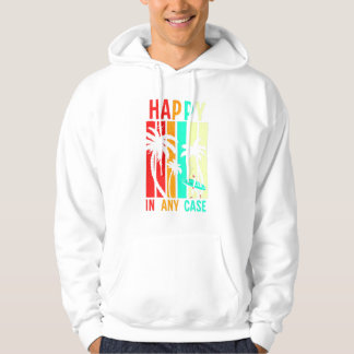 Happy in Any Case Hoodie – Motivational & Positive