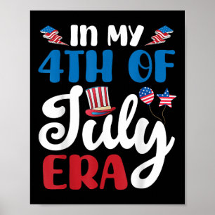 Happy Independence Day In My 4th Of July Era Patri Poster
