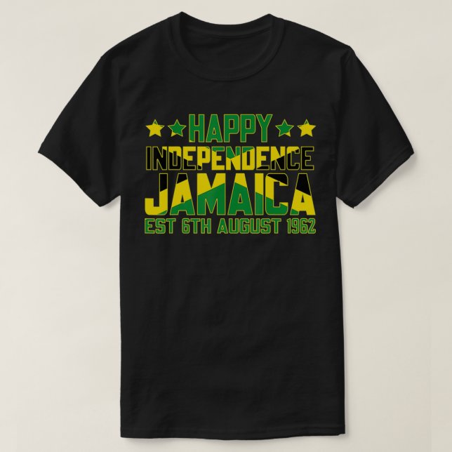 Happy Independence Jamaica Est 6th August 1962 Jam T-Shirt (Design Front)