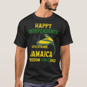 Happy Independence Jamaica Est 6th August 1962 T-Shirt