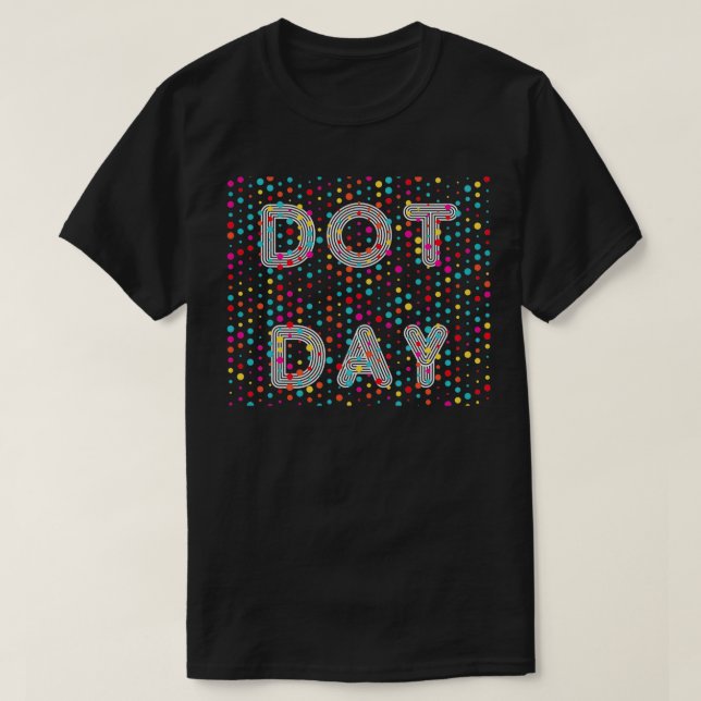 Happy International Dot Day 0 September 15th Polka T-Shirt (Design Front)