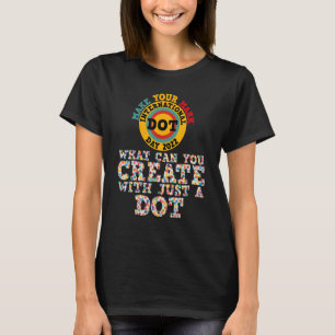 Happy International Dot Day 2022 Colourful Polka D T-Shirt
