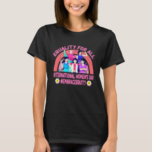 Happy International Women's Day Embrace Equity T-Shirt