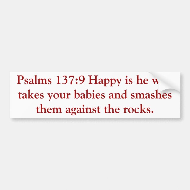 Happy Is He Who Smashes Babies On The Rocks Bumper Sticker (Front)