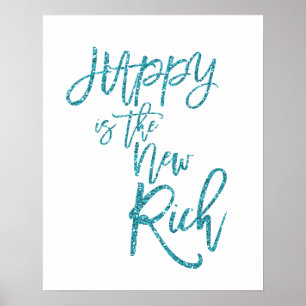Happy Is The New Rich Quote blue faux glitter Poster