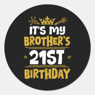 Happy Its My Brothers 21st Birthday 2004 21 Years Classic Round Sticker
