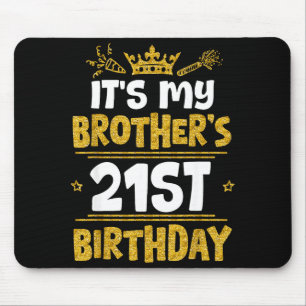 Happy Its My Brothers 21st Birthday 2004 21 Years Mouse Mat