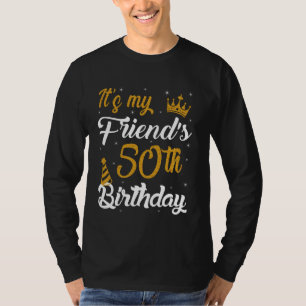 Happy It's My Friend's 50th Birthday 1975 50 Years T-Shirt