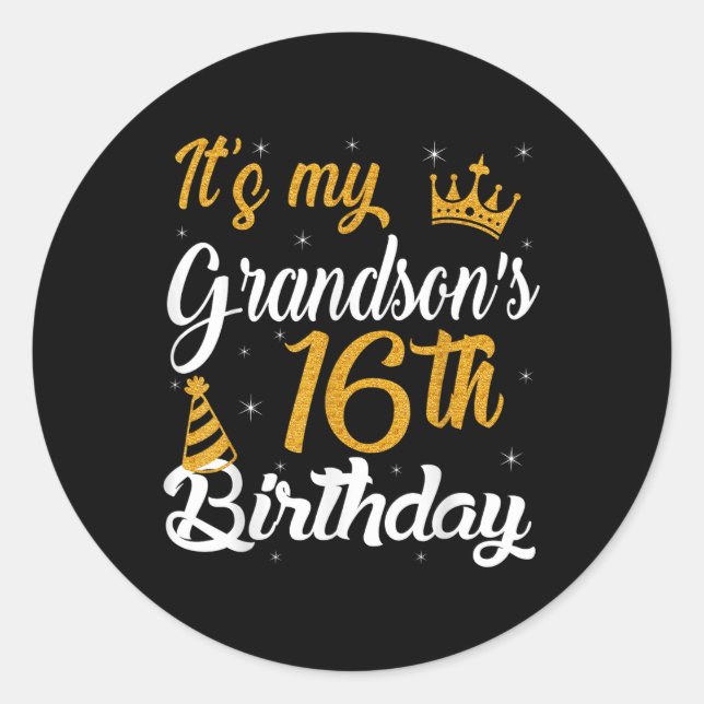 Happy Its My Grandsons 16th Birthday 2009 16 Years Classic Round Sticker (Front)