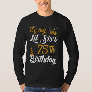Happy It's My LIL SIS's 75th Birthday 1950 75 Year T-Shirt