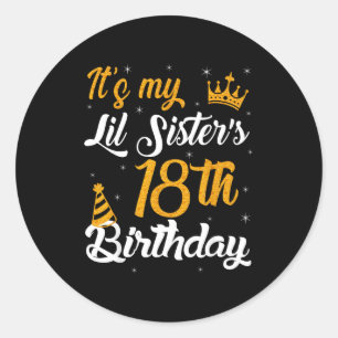 Happy Its My Lil Sisters 18th Birthday 2007 18 Yea Classic Round Sticker