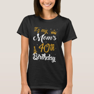 Happy It's My Mum's 40th Birthday 1985 40 Years Ol T-Shirt