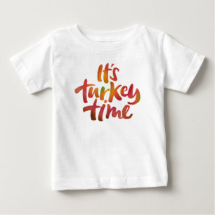 Happy It's Turkey Time Thanksgiving Dinner Saying Baby T-Shirt